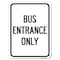 Signmission Entrance Sign Bus Entrance Heavy-Gauge Aluminum Rust Proof Parking Sign, 18" x 24", A-1824-24095 A-1824-24095 - alternate 1